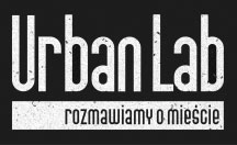 Urban Lab - Rozmawiajmy o Mieście