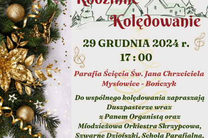 Rodzinne Kolędowanie w Parafii Ścięcia Św. Jana Chrzciciela w Mysłowicach