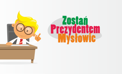 Ogłoszono konkurs „Zostań Prezydentem Mysłowic”