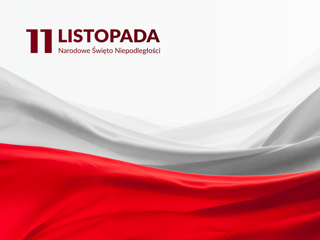 11 LISTOPADA Narodowe Święto Niepodległości