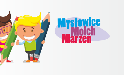 Przed nami konkurs „MYSŁOWICE MOICH MARZEŃ”