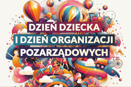 Dzień Dziecka oraz Dzień Organizacji Pozarządowych
